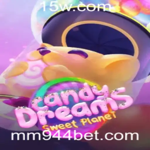 944 bet | Explorando o Mundo de CandyDreams e a Magia do 944 Bet